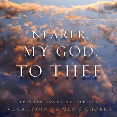 Mason: Nearer, My God, to Thee - EP 专辑 BYU Vocal Point/Ryan Innes/BYU Noteworthy/Elisha Garrett/One Voice Children's Choir