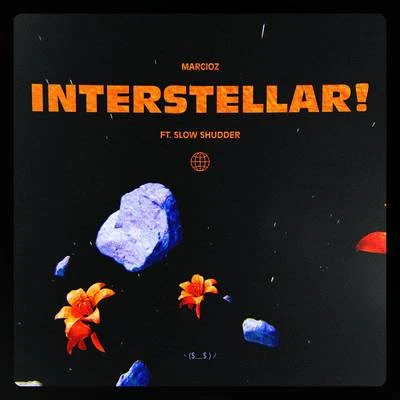 INTERSTELLAR! 專輯 Slow Shudder/Marcioz