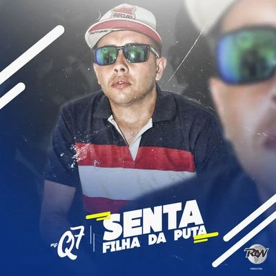 Senta filha da puta 專輯 MC Q7