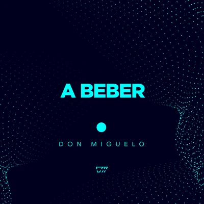 A Beber 專輯 Don Miguelo