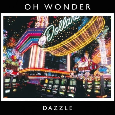 Dazzle 專輯 Oh Wonder