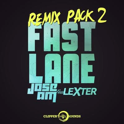 Fast Lane (Remix Pack 2) 专辑 Lexter/Jose AM