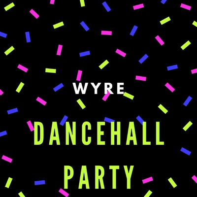 Dancehall Party 专辑 Wyre/Cecile