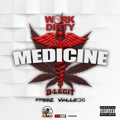 Medicine (feat. B-Legit & Freez Vallejo) - Single 專輯 Work Dirty