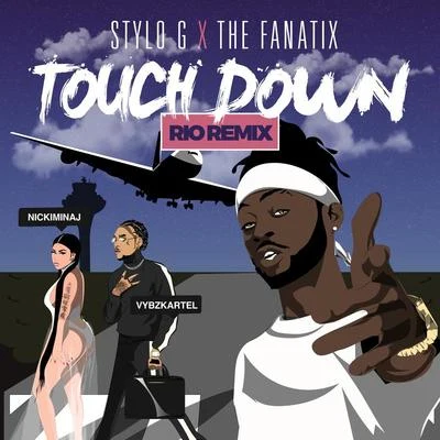 Touch Down (Rio Remix) 專輯 Stylo G/The FaNaTiX