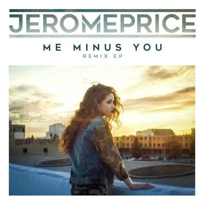 Jerome Price Me Minus You (Remixes)