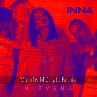 Nirvana (Mars By Midnight Remix) 專輯 INNA/The Motans