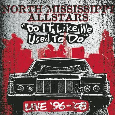 Do It Like We Used to Do (Live) 專輯 North Mississippi Allstars