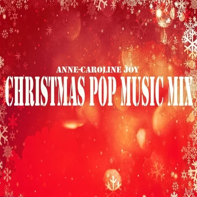 Christmas Pop Music Mix 專輯 Anne-Caroline Joy/Maxence Luchi