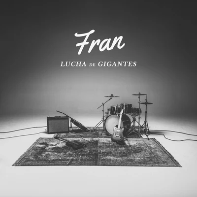 Lucha De Gigantes 專輯 Fran