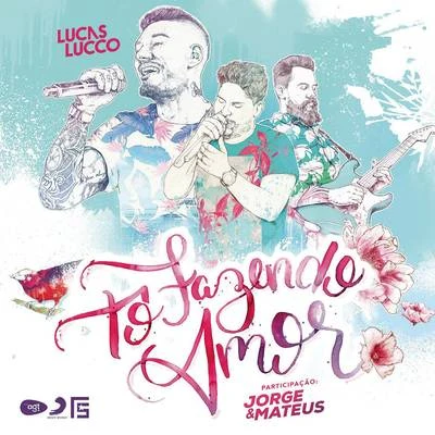 Tô Fazendo Amor 專輯 Lucas Lucco