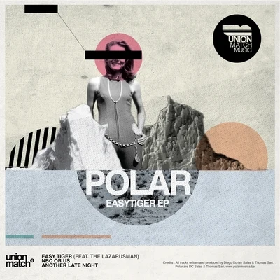 Polar - Easy tiger 專輯 Polar/Teebee/Lexis/Klute