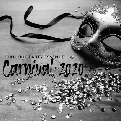 Chillout Party Essence: Carnival 2020 – Electronic EDM Chill Out Music Set, Party Beats and Vibes, Positive Dance Vibrations 專輯 Ibiza Dance Party