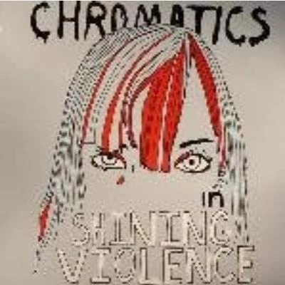 In Shining Violence 專輯 Chromatics