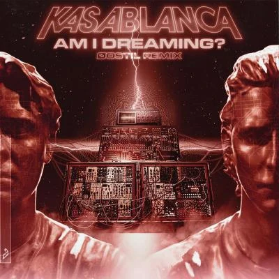 Am I Dreaming? (Øostil Remix) 專輯 Kasablanca