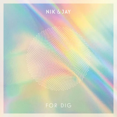 For Dig 专辑 Nik & Jay