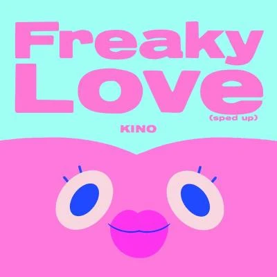 Freaky Love (Sped Up) 專輯 KINO