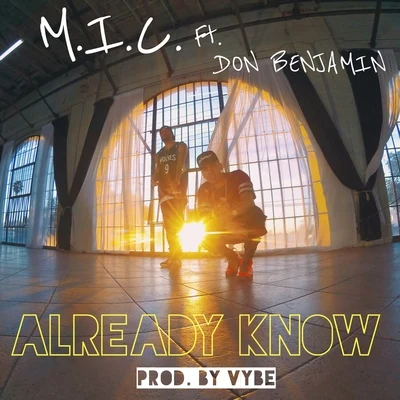 Already Know (feat. Don Benjamin) - Single 專輯 M.I.C./MF Grimm/Megalon & Kong/Kurious