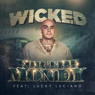 For the Money (feat. Lucky Luciano) 專輯 Wicked/Alt/Steals, Steals/Slow Pain/ODM