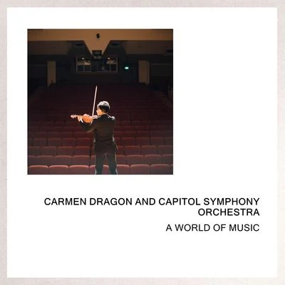 Carmen Dragon A World Of Music