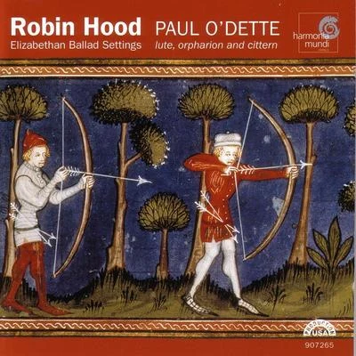 Robin Hood - Elizabethan Ballad Settings 專輯 Paul ODette