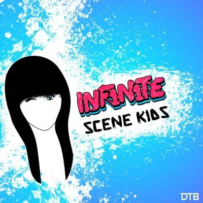 Scene Kids 专辑 INF1N1TE/Not sorry/Wild Boyz!/Konus