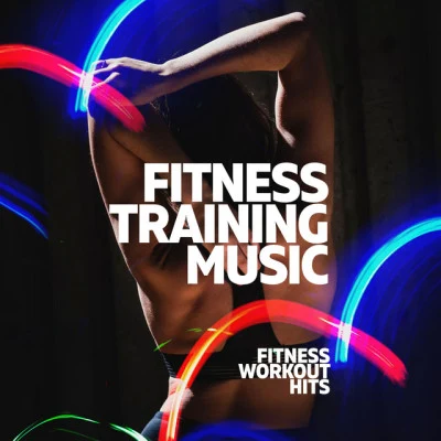 Fitness Training Music 專輯 Running Music Workout/Fitness Workout Hits/Cardio Hits! Workout