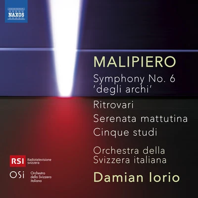 MALIPIERO, G.F.: Symphony No. 6RitrovariSerenata mattutina5 Studi (Orchestra della Svizzera Italiana, Iorio) 專輯 Orchestra della svizzera italiana/Uto Ughhi/Marc Andrae/Peter Iljitsch Tschaikowsky