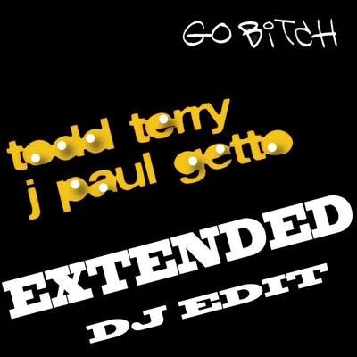 Todd Terry Go ***** (Extended DJ Edit)