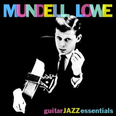 Guitar Jazz Essentials 专辑 Mundell Lowe