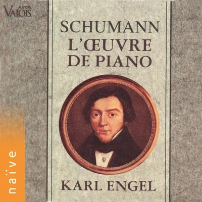 Schumann: L&#x27;œuvre de piano, Vol. 2 专辑 Karl Engel