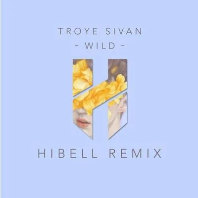 Wild (Hibell Remix) 專輯 Hibell