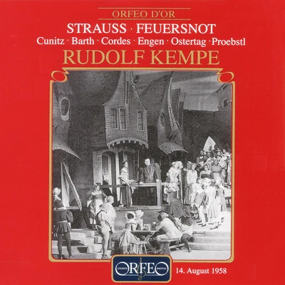 Rudolf KempeKurt BöhmeJosef KnappFritz WunderlichOrchester Des Bayerischen Staatsoper STRAUSS, R.: Feuersnot [Opera] (Cunitz, Barth, Cordes, Engen, Ostertag, Proebstl, Bavarian State Opera Chorus, Bavarian State Orchestra, Kempe)