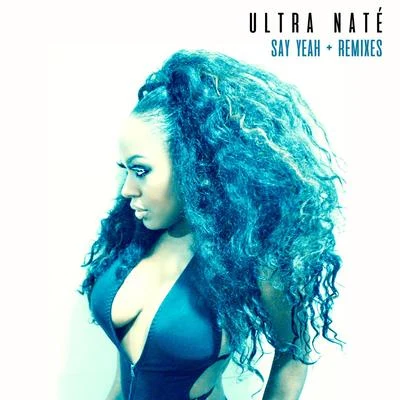 Say Yeah + Remixes 专辑 Ultra Naté/Quentin Harris