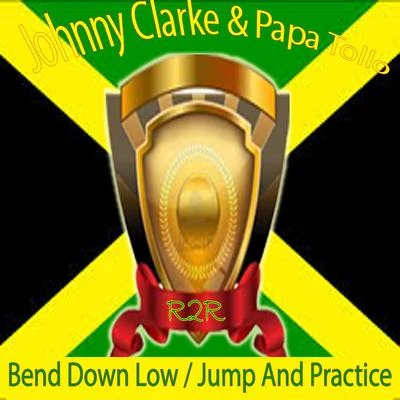 Bend Down LowJump and Practice 专辑 Johnny Clarke