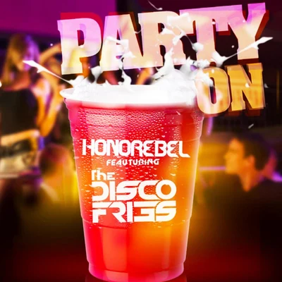 Honorebel Party On (feat. The Disco Fries)