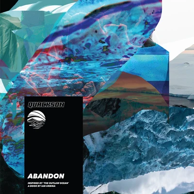 Abandon (Inspired by The Outlaw Ocean a book by Ian Urbina) 專輯 Quackson