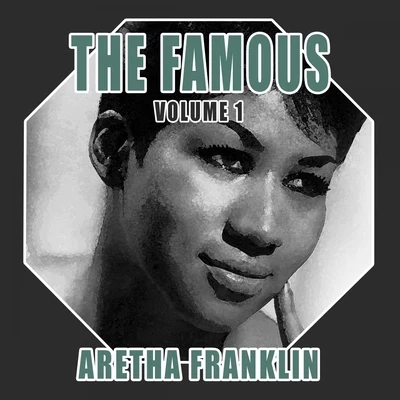 The Famous Aretha Franklin, Vol. 1 專輯 Aretha Franklin/Otis Redding/Luther Vandross/Sergio Mendes/Alain Clark