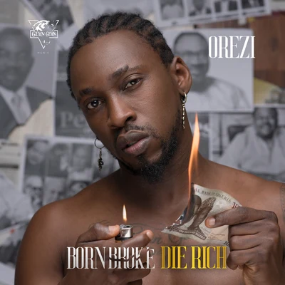 Born Broke Die Rich 專輯 Orezi