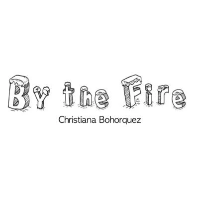 By the Fire 专辑 Christiana Bohorquez