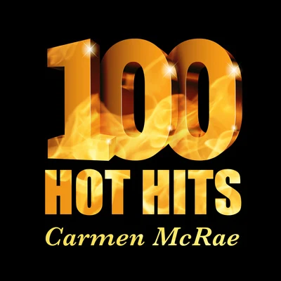 Carmen McRae - 100 Hot Hits 專輯 Carmen McRae