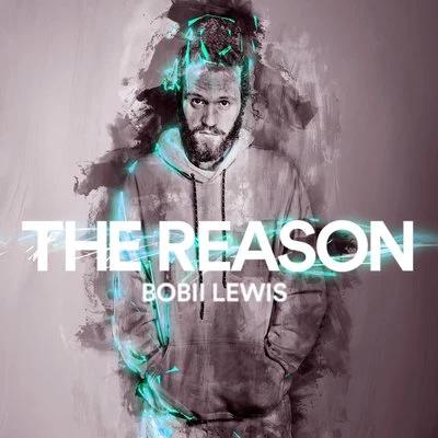 The Reason 专辑 Bobii Lewis/Kojey Radical