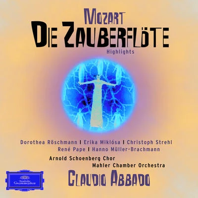 Mahler Chamber OrchestraEtiénne CollardAlain LanceronJens JaminKoïchiro HattoriGautier CapuçonDaniel Harding Mozart: Die Zauberflöte - Highlights