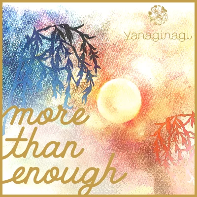 やなぎなぎ more than enough