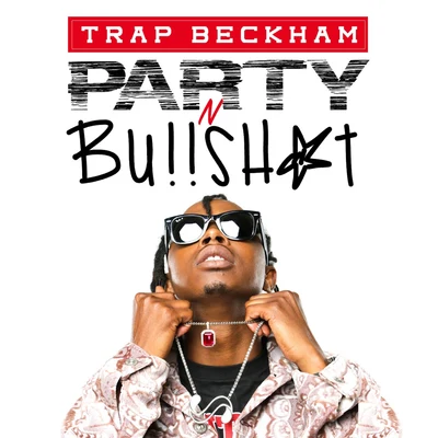 Party N Bullshit 专辑 Trap Beckham