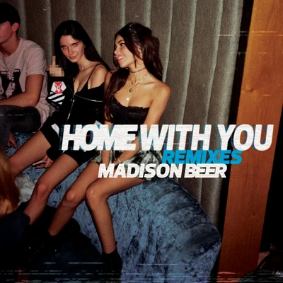 Home with You (Remixes) 专辑 Madison Beer