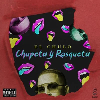 Chupeta y Rosqueta 專輯 Sergito/El Chulo/El Dany