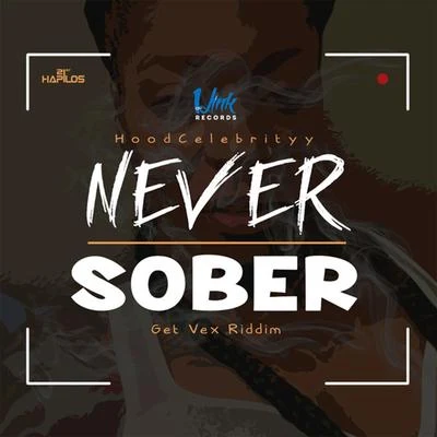 Never Sober - Single 專輯 Hood Celebrity/Noah Powa