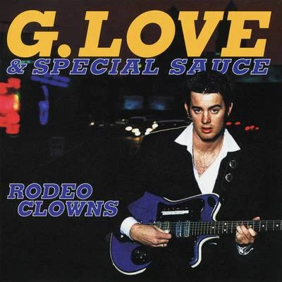 Rodeo Clowns EP 专辑 G. Love & Special Sauce