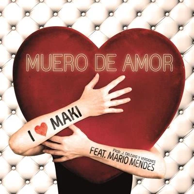 Muero de amor (feat. Mario Mendes) (EP) 專輯 Maki